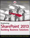 Beginning SharePoint 2013 Building Business Solutions